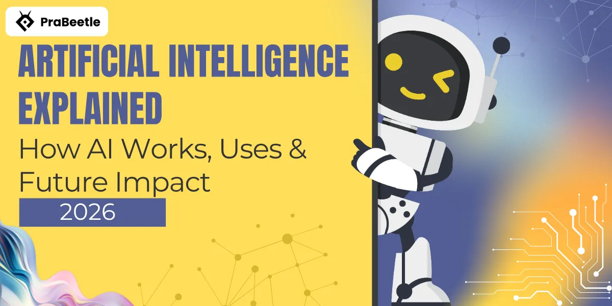Artif‌icial Intelligence Explained: Ho‌w AI Works, Uses &‌ Future Im​pact (2026 Guid‍e)