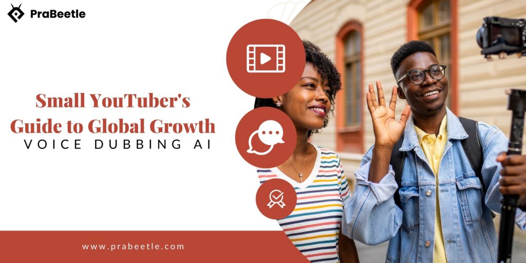 Small YouTuber’s Guide to Global Growth : Voice Dubbing AI